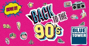 Back to the 90s at Blue Tower